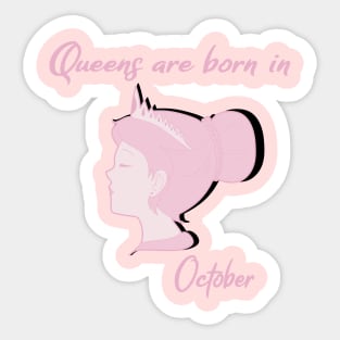 Queens are born in October Sticker